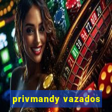 privmandy vazados